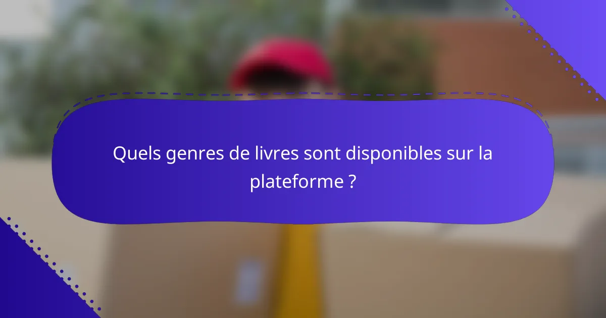 Quels genres de livres sont disponibles sur la plateforme ?