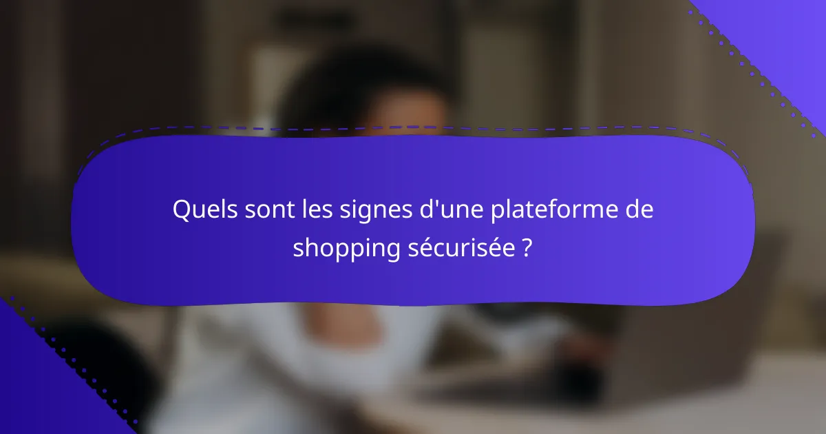 Quels sont les signes d'une plateforme de shopping sécurisée ?