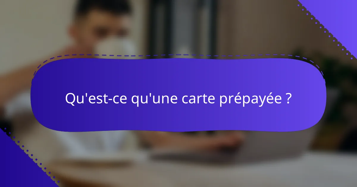 Qu'est-ce qu'une carte prépayée ?